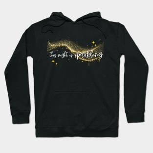 This Night Is Sparkling Hoodie